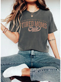 Tired Moms Club, Comfort Tee-S